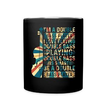 Playing Double Bass Is Smart Be A Double Bass Play - Tasse einfarbig - Schwarz - Vorne