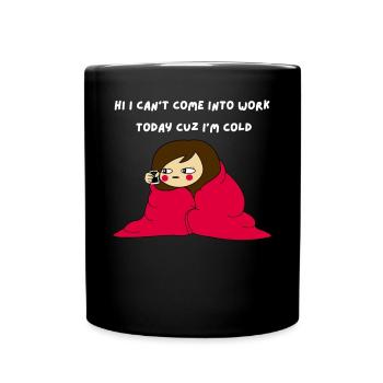Hallo, Ich Kann Heute Nicht Zur Arbeit Kommen - Tasse einfarbig - Schwarz - Vorne