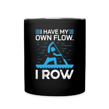 Rowing My Own Flow I Row Rowing Rowing Canoe - Full Colour Mug - black - Front