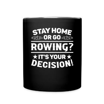 Rudern Stay Home Or Go Rowing Ruderer Rudersport - Full Colour Mug - black - Front