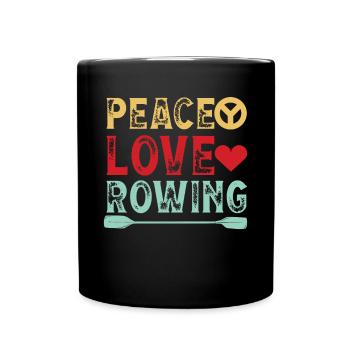 Rowing Peace Love Rowing Rowing Rowing Canoe - Full Colour Mug - black - Front