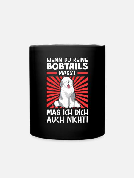 Wenn du Bobtails nicht magst Altenglischer Bobtail - Tasse einfarbig - Schwarz