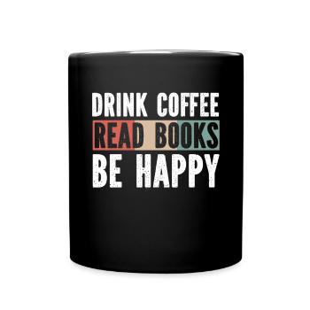 Drinking coffee, reading books, being happy - Full Colour Mug - black - Front