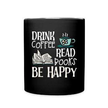 Drinking coffee, reading books, being happy - Full Colour Mug - black - Front