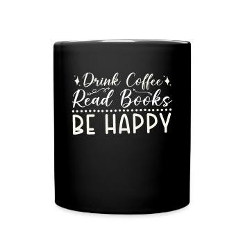 Drinking coffee, reading books, being happy - Full Colour Mug - black - Front