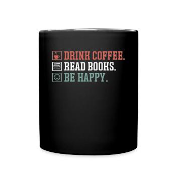 Boire du café, lire des livres, être heureux - Mug uni - noir - Devant