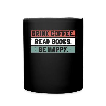 Drinking coffee, reading books, being happy - Full Colour Mug - black - Front