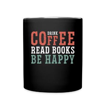 Boire du café, lire des livres, être heureux - Mug uni - noir - Devant