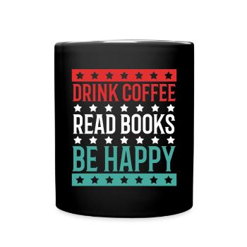 Drinking coffee, reading books, being happy - Full Colour Mug - black - Front