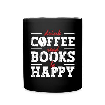 Drinking coffee, reading books, being happy - Full Colour Mug - black - Front