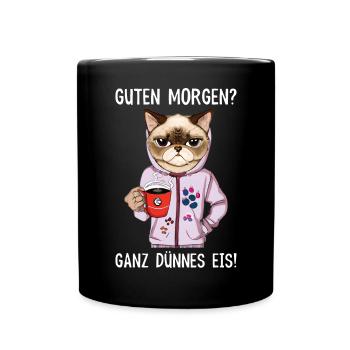 Katzen Guten Morgen ganz dünnes Eis Schichtarbeit - Tasse einfarbig - Schwarz - Vorne