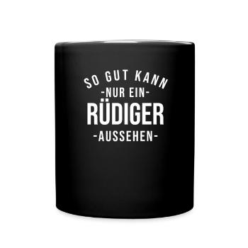 Rüdiger Name Spruch Geschenk Vorname Rüdiger - Tasse einfarbig - Schwarz - Vorne