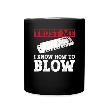 Trust Me I Know How To Blow - Mundharmonikaspieler - Tasse einfarbig - Schwarz - Vorne