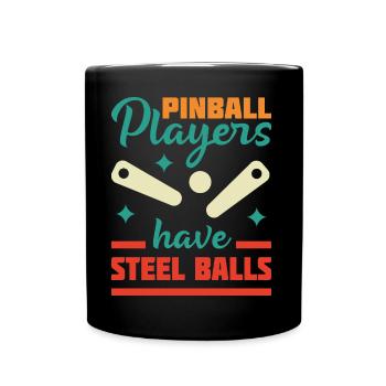 Pinball Players Have Steel Balls - Full Colour Mug - black - Front