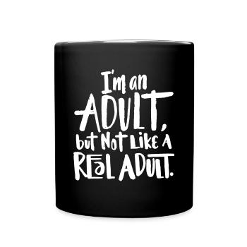 I'm an Adult but not like a Real Adult - funny say - Full Colour Mug - black - Front