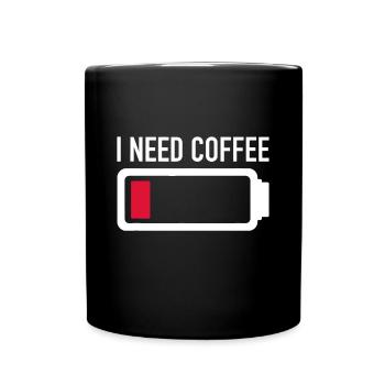 Ich brauche Kaffee - Tasse einfarbig - Schwarz - Vorne
