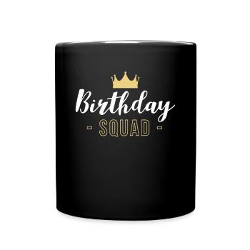 Birthday Squad Shirt Geschenk - Tasse einfarbig - Schwarz - Vorne