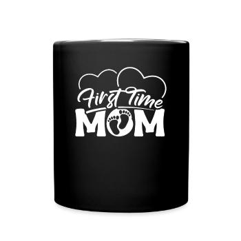 Frist Time Mom Shirt Geschenk - Tasse einfarbig - Schwarz - Vorne
