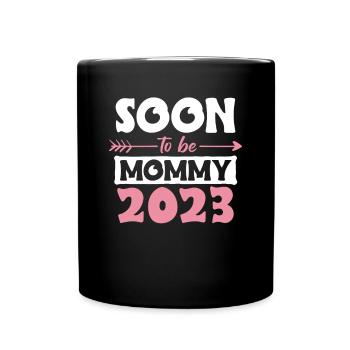 Soon To Be Mommy 2023 Shirt Geschenk - Tasse einfarbig - Schwarz - Vorne