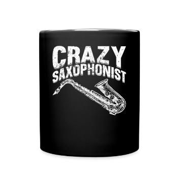 Crazy Saxophonist Saxophone Instrument Lover Sax M - Tasse einfarbig - Schwarz - Vorne