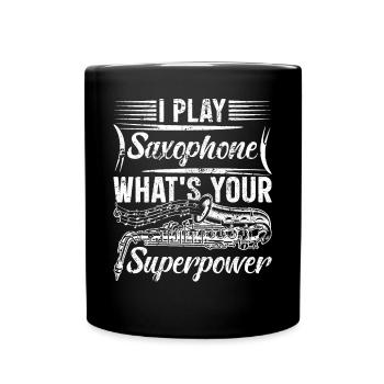 Je joue du saxophone Quel est votre superpouvoir - Saxophon - Mug uni - noir - Devant