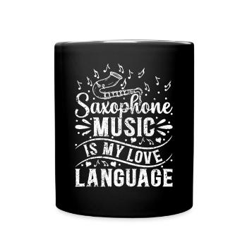 Saxophone Music Is My Love Language Sax Instrument - Tasse einfarbig - Schwarz - Vorne