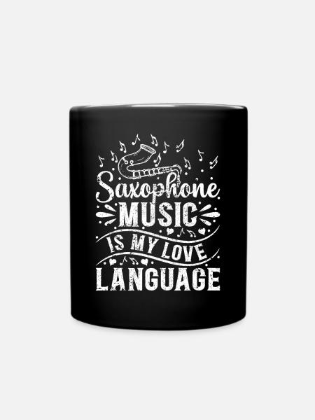 Saxophone Music Is My Love Language Sax Instrument - Tasse einfarbig - Schwarz
