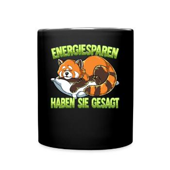 Energiesparen Haben Sie Gesagt Roter Panda - Tasse einfarbig - Schwarz - Vorne