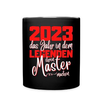 Master 2023 Abschluss Studium Spruch Legende - Tasse einfarbig - Schwarz - Vorne
