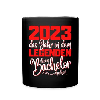 Lustiges Bachelor 2023 Abschluss Legenden - Tasse einfarbig - Schwarz - Vorne