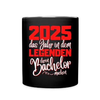 Lustiges Bachelor 2025 Abschluss Legenden - Tasse einfarbig - Schwarz - Vorne