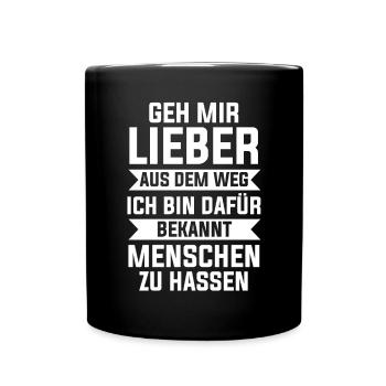 Geh Mir Lieber Aus Dem Weg Ich Hasse Menschen - Tasse einfarbig - Schwarz - Vorne