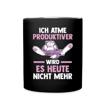 Ich Atme Produktiver Wird Es Heute Nicht Mehr Katz - Tasse einfarbig - Schwarz - Vorne