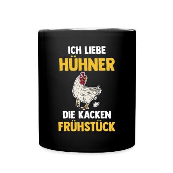 Ich Liebe Hühner Die Kacken Frühstück - Tasse einfarbig - Schwarz - Vorne