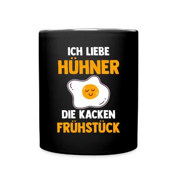 Ich Liebe Hühner Die Kacken Frühstück - Tasse einfarbig - Schwarz - Vorne