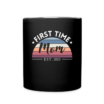 First Time Mom Est. 2023 Shirt Erstes Mal Mama - Tasse einfarbig - Schwarz - Vorne