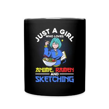 Just A Girl Who Loves Anime Ramen and Sketching - Tasse einfarbig - Schwarz - Vorne
