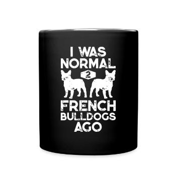 J'étais normal il y a 2 bouledogues français Funny Dog Lover - Mug uni - noir - Devant