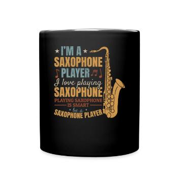 I'm A Saxophone Player I Love Playing Saxophone Mu - Tasse einfarbig - Schwarz - Vorne