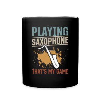 Playing Saxophone That's My Game - Saxophonist Mus - Tasse einfarbig - Schwarz - Vorne