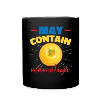 Peut contenir Mamaliga - Mug uni - noir - Devant