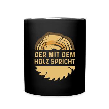 Holz Geschenke Chainsaw Kettensäge Waldarbeiter - Tasse einfarbig - Schwarz - Vorne