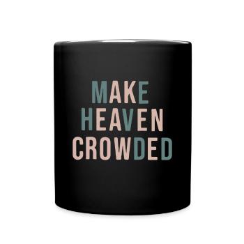 Make Heaven Crowded Trendy Multi Color Font For Ch - Full Colour Mug - black - Front
