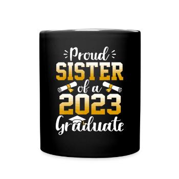Stolze Schwester einer Klasse von 2023 Absolventen Senior Gr - Tasse einfarbig - Schwarz - Vorne