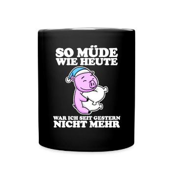 Müde Spruch lustig Schlafen Ausschlafen Faul - Tasse einfarbig - Schwarz - Vorne