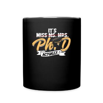It actually earned a doctorate - Full Colour Mug - black - Front