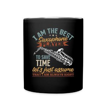 I Am The Best Saxophone Player - Sax Player Saxoph - Tasse einfarbig - Schwarz - Vorne