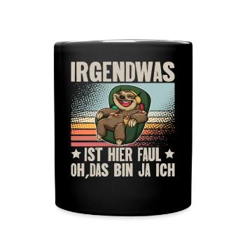 Faultier Irgendwas Ist Hier Faul Oh Das Bin Ja Ich - Tasse einfarbig - Schwarz - Vorne