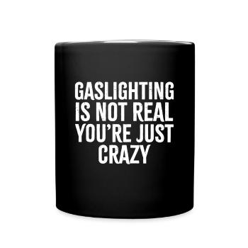Gaslighting is not real you're just crazy Vintage - Full Colour Mug - black - Front