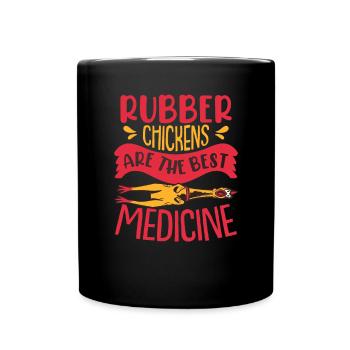 Rubber Chicken Are The Best Medicine - Full Colour Mug - black - Front